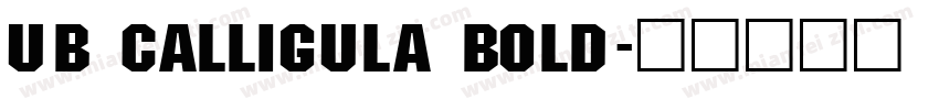 UB Calligula Bold字体转换